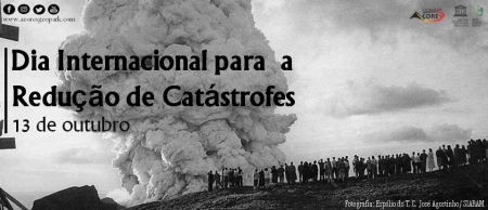 Geoparque Açores - Comemoração do  Dia Internacional para a Redução de Catástrofes pela EGN